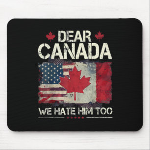 Sehr geehrter Herr Kanada, wir hassen ihn zu antiT Mousepad