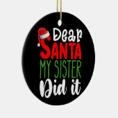 Sehr geehrter Herr Weihnachtsmann, meine Schwester Keramik Ornament (Rechts)