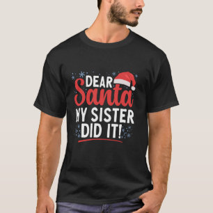 Sehr geehrter Herr Weihnachtsmann, meine Schwester T-Shirt