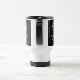 Sehr geehrter Herr, wenn du mich nicht mager mache Reisebecher