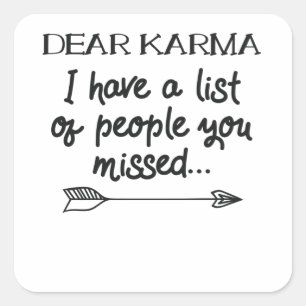 Sehr geehrter Karma Ich habe eine Liste der Leute, Quadratischer Aufkleber