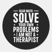 Sehr geehrter Mathematik löst Ihre eigenen Problem Runder Aufkleber (Vorderseite)