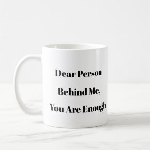 Sehr geehrter Mensch hinter meiner Tasse - Kundens