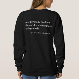 Sehr geehrter Mensch hinter mir positives Zitat Sweatshirt