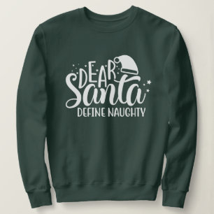 Sehr geehrter Santa Definition Naughty Sweatshirt