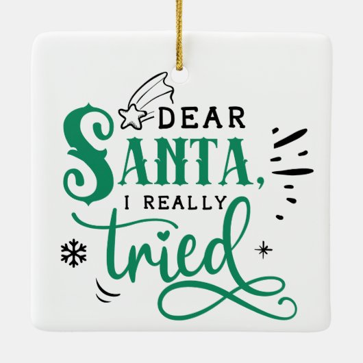 Sehr geehrter Santa I Really Tried | Spaß Weihnach Keramikornament (Rückseite)