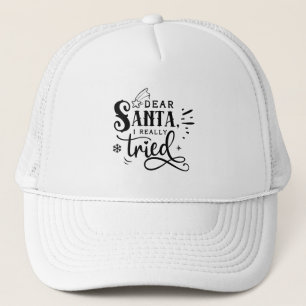 Sehr geehrter Santa I Really Tried   Weihnachten Truckerkappe