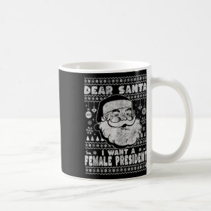 Sehr geehrter Santa I Wollte eine weibliche Präsid Kaffeetasse