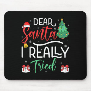 Sehr geehrter Santa Really versuchte Snowflake Geg Mousepad
