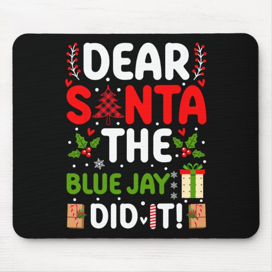 Sehr geehrter Santa The Blue Jay hat es getan Mousepad (Vorne)