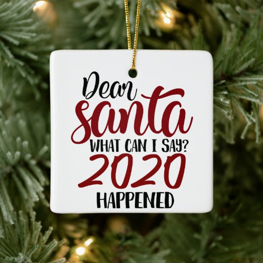 Sehr geehrter Santa | Was kann ich sagen - 2020 is Keramikornament (Baum)