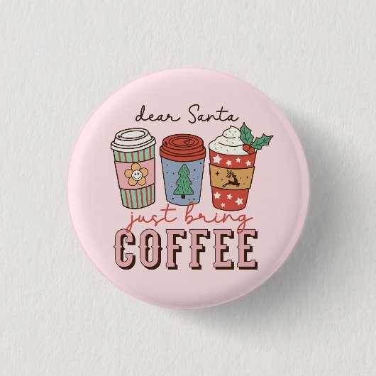 Sehr geehrter Santa | Weihnachtskaffee Button (Vorderseite)