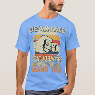 Sehr geehrter Vater Große Arbeit Wir sind Phantast T-Shirt