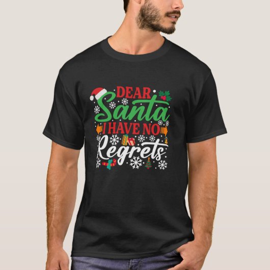 Sehr geehrter Weihnachtsmann Ich habe kein Bedauer T-Shirt (Vorderseite)
