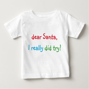 Sehr geehrter Weihnachtsmann, ich habe wirklich ei Baby T-shirt