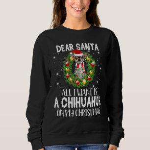 Sehr geehrter Weihnachtsmann Ich Wollte einen Chih Sweatshirt