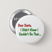 Sehr geehrter Weihnachtsmann, ich wusste nicht, da Button (Vorne & Hinten)