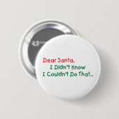 Sehr geehrter Weihnachtsmann, ich wusste nicht, da Button (Vorne & Hinten)