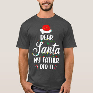 Sehr geehrter Weihnachtsmann, mein Vater hat Weihn T-Shirt