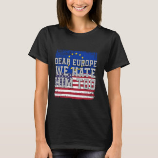 Sehr geehrtes Europa, wir hassen ihn zu fahig Vint T-Shirt