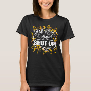 Sehr geehrtes Gehirn bitte aufhören T-Shirt