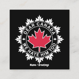 Sehr geehrtes Kanada, wir hassen ihn zu lustig pol Quadratische Visitenkarte