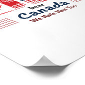 Sehr geehrtes Kanada, wir hassen ihn zu politische Poster