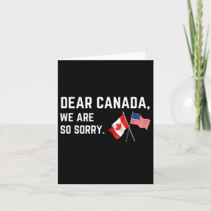 Sehr geehrtes Kanada Wir sind so leid, Amerikaner Karte