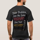 Sehr geehrtes Problem, geben Sie mir einen Rabatt, T-Shirt (Rückseite)