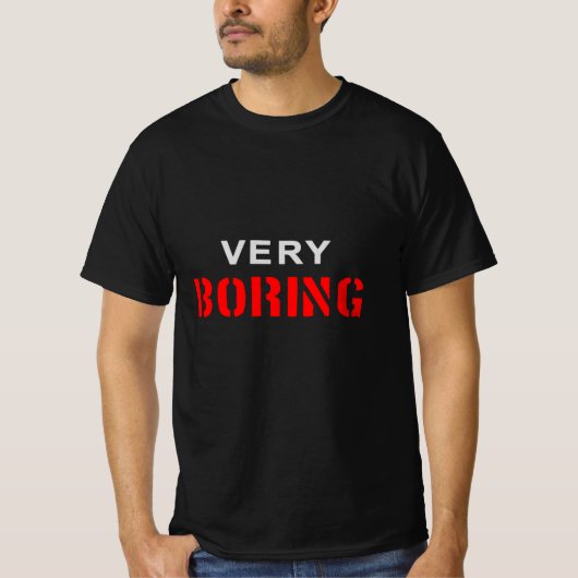 Sehr langweilig T-Shirt (Vorderseite)