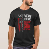 Sehr liberal mit meiner Gun Collection Pro Waffen T-Shirt (Vorderseite)