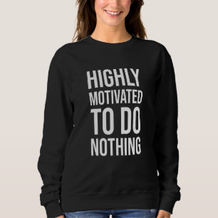 Sehr motiviert, nichts zu tun - Hängematte Zitate Sweatshirt