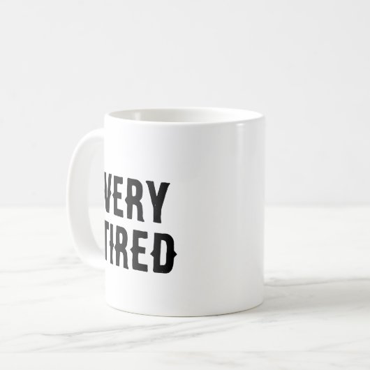 Sehr müde Deadpan Funny Sarcastic Kaffeetasse (Vorderseite Links)
