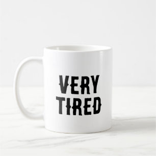 Sehr müde Deadpan Funny Sarcastic Kaffeetasse