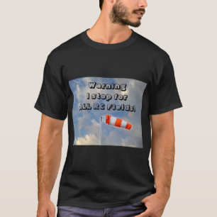 Sehr viel Spaß beim Anhalten aller RC-Flugfelder T-Shirt