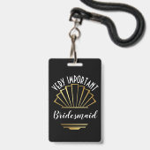 Sehr wichtige Bridesmaid - siehe Back Abzeichen Ausweis (Rückseite mit Lanyard)