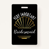 Sehr wichtige Bridesmaid - siehe Back Abzeichen Ausweis (Rückseite)