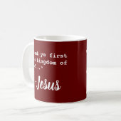 "Seht zuerst nach dem Reich Gottes" - Jesus Kaffeetasse (Vorderseite Links)
