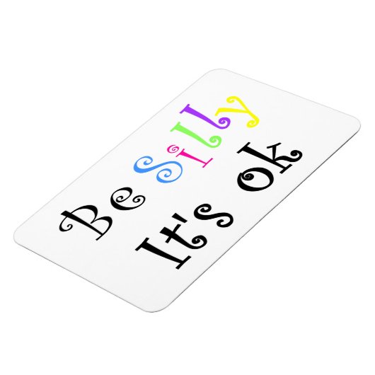 Sei Albern, es ist ok-flexi-Magnet Magnet (Linke Seite)