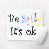 Sei Albern, es ist ok-mousepad Mousepad (Mit Mouse)
