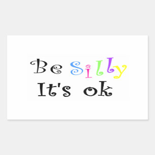 Sei Albern, es ist ok-rechteckiger Aufkleber