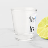 Sei Albern, es ist OK Schnapsglas (Links)