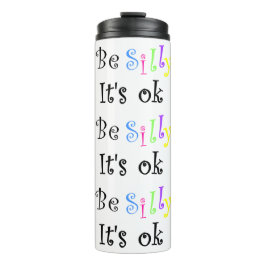 Sei Albern, es ist OK! Thermosbecher