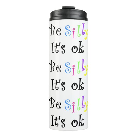 Sei Albern, es ist OK! Thermosbecher (Vorderseite)