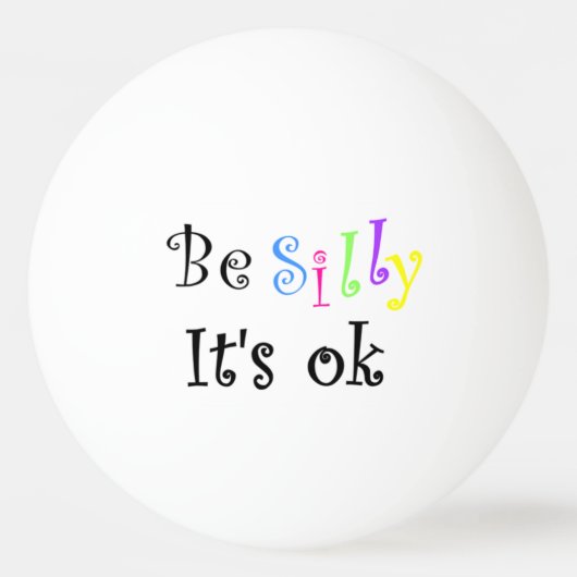 Sei Albern, es ist OK Tischtennisball (Vorderseite)
