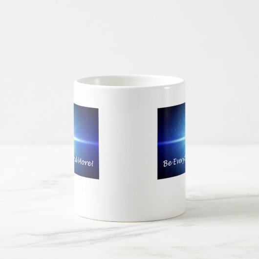 Sei alles und mehr! kaffeetasse (Mittel)