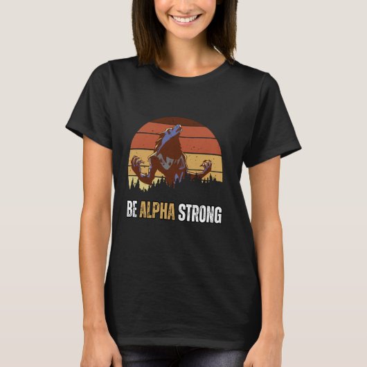 Sei Alpha Strong Alpha Wolf Meme Strong und Confid T-Shirt (Vorderseite)