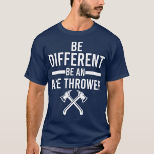 Sei anders als ein Ax-Turm T-Shirt