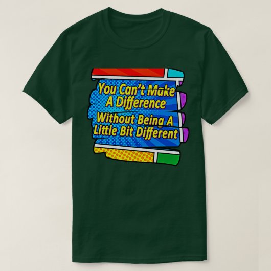 Sei anders, um etwas zu verändern T-Shirt (Design vorne)