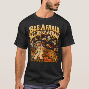 Sei ängstlich, sei sehr ängstlich, lustiger Imker T-Shirt